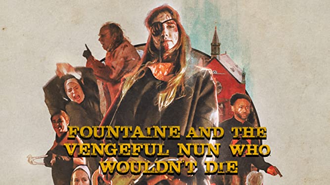 FOUNTAINE AND THE VENGEFUL NUN THAT WOULDN’T DIE: Film Review
