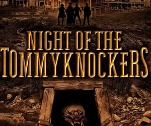 NIGHT OF THE TOMMYKNOCKERS￼
