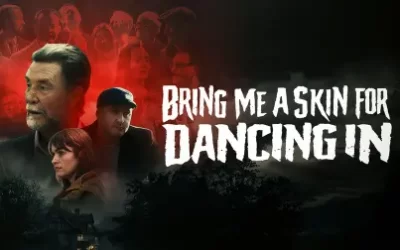 FILM REVIEW: BRING ME A SKIN FOR DANCING IN