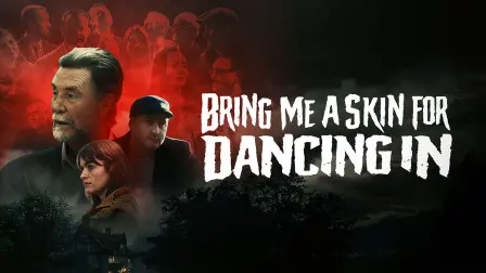 FILM REVIEW: BRING ME A SKIN FOR DANCING IN